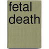 Fetal death by F.J. Korteweg