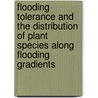 Flooding tolerance and the distribution of plant species along flooding gradients by W.H.J.M. van Eck