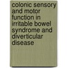 Colonic sensory and motor function in irritable bowel syndrome and diverticular disease door C.H.M. Clemens