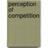 Perception of competition