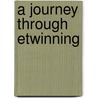 A journey through eTwinning by eTwinning teachers