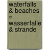 Waterfalls & Beaches = Wasserfalle & Strande door E.M. Jones