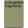 Unforgotten fragments by L. Creed