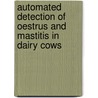 Automated detection of oestrus and mastitis in dairy cows by R.M. de Mol
