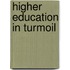 Higher Education in Turmoil
