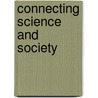 Connecting Science and Society door Roel in 'T. Veld