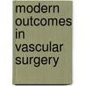 Modern outcomes in vascular surgery by Jeroen Donker