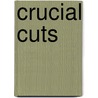 Crucial cuts door Iris Kuipers