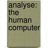 Analyse: the Human Computer by F.M. Schomberg