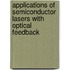 Applications of semiconductor lasers with optical feedback