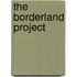 The borderland project