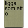 Ligga som ett O door I. Frimansson
