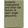 Systemic medications and other risk factors of open-angle glaucoma by M.W. Marcus