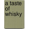 A Taste of Whisky door Hans Offringa