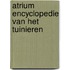 ATRIUM ENCYCLOPEDIE VAN HET TUINIEREN