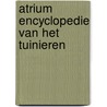ATRIUM ENCYCLOPEDIE VAN HET TUINIEREN by C. Brickell