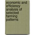 Economic and Efficiency Analysis of Selected Farming Patterns