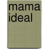 Mama ideal door A. Beyers