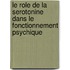 Le role de la serotonine dans le fonctionnement psychique