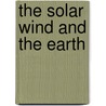 The Solar Wind and the Earth by S.I. Akasofu