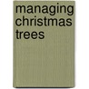 Managing Christmas Trees door M. Laar