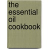 The essential oil cookbook by M. Prince