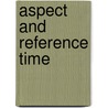 Aspect and reference time door O. Borik
