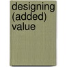 Designing (added) value door E. den Ouden