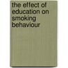 The Effect of Education on Smoking Behaviour door P.W.C. Koning