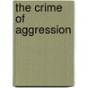 The crime of aggression door N.R. Bakkenes