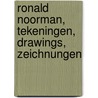 Ronald Noorman, Tekeningen, Drawings, Zeichnungen by T. Goldschmidt