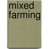 Mixed farming by M.A. Slingerland