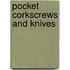 Pocket corkscrews and knives
