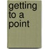 Getting to a point