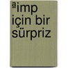 ªimp için bir sürpriz by L. de Kat