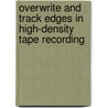 Overwrite and track edges in high-density tape recording door S. Lalbahadoersing