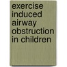 Exercise induced airway obstruction in children door Jean Driessen