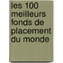 Les 100 meilleurs fonds de placement du monde