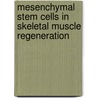 Mesenchymal stem cells in skeletal muscle regeneration by Anabel Sofia de la Garza-Rodea