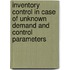 Inventory control in Case of unknown demand and control parameters