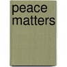 Peace matters door L. Vriens