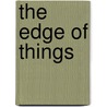 The Edge of Things by D. Reid