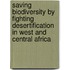 Saving biodiversity by fighting desertification in West and Central Africa