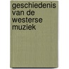 Geschiedenis van de westerse muziek door Donald J. Grout