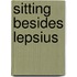 Sitting besides Lepsius