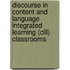 Discourse In Content And Language Integrated Learning (clil) Classrooms