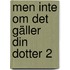 Men inte om det gäller din dotter 2