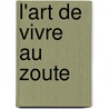 L'Art de vivre au Zoute door Fabienne Vastapane
