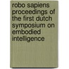 Robo sapiens proceedings of the first Dutch symposium on embodied intelligence door W. Back