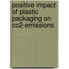 Positive Impact Of Plastic Packaging On Co2-emissions by M.M. Eppink